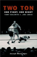 Two Ton : one fight, one night : Tony Galento v. Joe Louis /