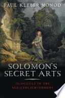 Solomon's secret arts : the occult in the Age of Enlightenment /