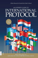 An experts' guide to international protocol : best practice in diplomatic and corporate relations /