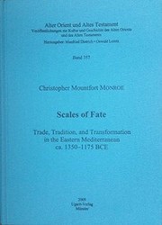 Scales of fate : trade, tradition, and transformation in the eastern Mediterranean, ca. 1350-1175 BCE /