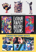 Extraordinary interpretations : Florida's self-taught artists /