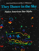 They dance in the sky : Native American star myths /