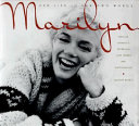 Marilyn--her life in her own words : Marilyn Monroe's revealing last words and photographs /