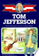 Tom Jefferson : third president of the United States /