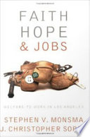 Faith, hope & jobs : welfare-to-work in Los Angeles /