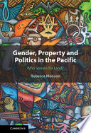 Gender, property and politics in the Pacific : who speaks for land? /