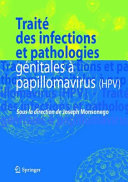 Traité des infections et pathologies génitales à papillomavirus /