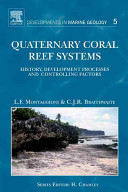 Quaternary coral reef systems : history, development processes and controlling factors /