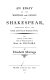 An essay on the writings and genius of Shakespear, compared with the Greek and French dramatic poets ; with some remarks upon the misrepresentations of Mons. de Voltaire.