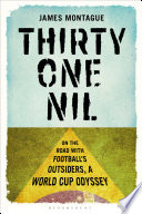 Thirty-one nil : on the road with football's outsiders : a World Cup odyssey /