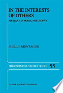 In the Interests of Others : An Essay in Moral Philosophy /