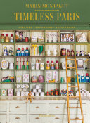 Timeless Paris : ateliers - emporiums - savoir faire /