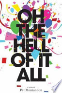 Oh the hell of it all : a memoir /