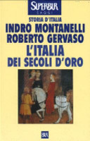 L'Italia dei secoli d'oro : il Medio Evo dal 1250 al 1492 /