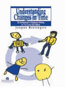 Understanding changes in time : the development of diachronic thinking in 7- to 12-year-old children /