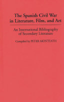 The Spanish Civil War in literature, film, and art : an international bibliography of secondary literature /