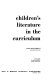 Children's literature in the curriculum.