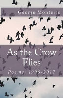 As the crow flies : poems, 1996 - 2017 /