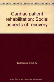 Cardiac patient rehabilitation : social aspects of recovery /