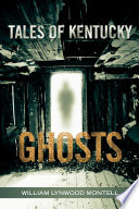 Tales of Kentucky ghosts /