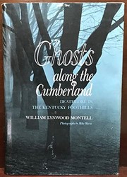 Ghosts along the Cumberland : deathlore in the kentucky foothills /