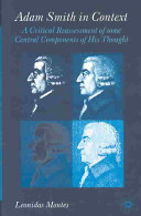 Adam Smith in context : a critical reassessment of some central components of his thought /