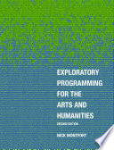 Exploratory programming for the arts and humanities /