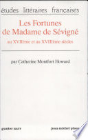 Les fortunes de Madame de Sevigne au XVIIeme et au XVIIIeme siecles /