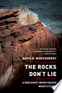 The rocks don't lie : a geologist investigates Noah's flood /