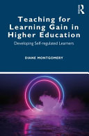 Teaching for learning gain in higher education : developing self-regulated learners /