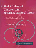 Gifted and talented children with special educational needs : double exceptionality /