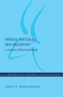 The Dīwān of 'Antarah Ibn Shaddād : a literary-historical study /