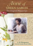 Anne of Green Gables : the original manuscript /