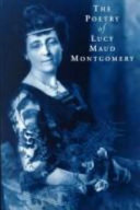 The poetry of Lucy Maud Montgomery /