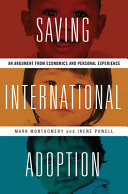 Saving international adoption : an argument from economics and personal experience /