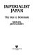 Imperialist Japan : the yen to dominate /