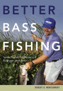 Better bass fishing : secrets from the headwaters by a Bassmaster senior writer /