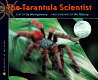 The tarantula scientist /