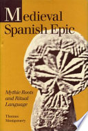 Medieval Spanish epic : mythic roots and ritual language /