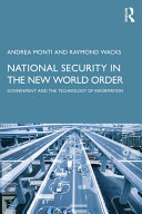 National security in the new world order : government and the technology of information /