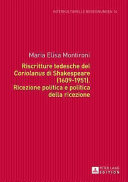 Riscritture tedesche del Coriolanus di Shakespeare (1609-1951) : ricezione politica e politica della ricezione /