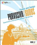 Pervasive games : theory and design /