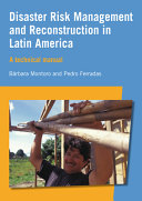 Disaster risk management and reconstruction in Latin America : a technical guide /