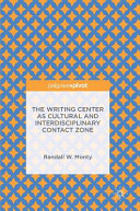 The writing center as cultural and interdisciplinary contact zone /