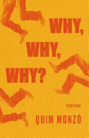 Why, why, why? : stories /