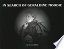 In search of Geraldine Moodie /
