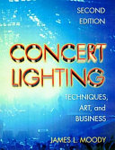 Concert lighting : techniques, art, and business /