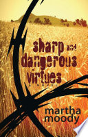 Sharp and dangerous virtues : a novel /