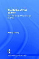The battle of Fort Sumter : the first shots of the American Civil War /