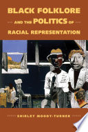 Black folklore and the politics of racial representation /